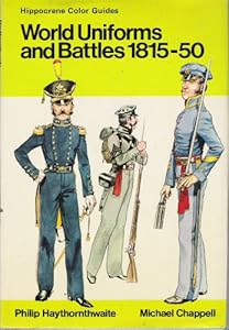 World Uniforms and Battles: 1815-1850