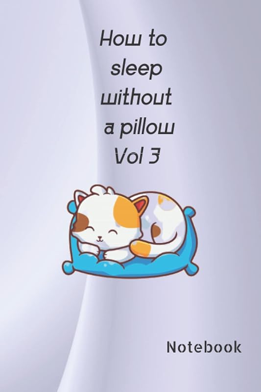 How to Sleep Without a Pillow Vol 3: Fancy, Funny saying Journal to write down your midnight thoughts and your upcoming events, wishes, a lovely gift to share with Friends and Family by KLOTIFY ART