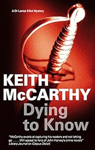 Dying to Know by Keith McCarthy