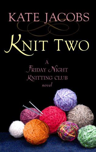 Knit Two (Center Point Platinum Fiction (Large Print)) by Kate Jacobs