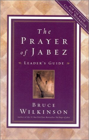 The Prayer of Jabez (Leader's Guide) by Bruce Wilkinson