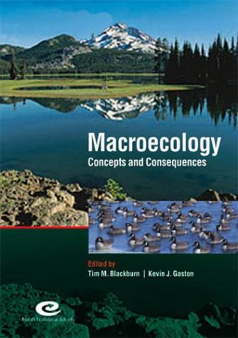 Macroecology: Concepts and Consequences: 43rd Symposium of the British Ecological Society (Symposia of the British Ecological Society) by Tim Blackburn