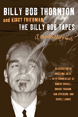 The Billy Bob Tapes: A Cave Full of Ghosts by Billy Bob Thornton
