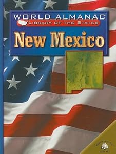 New Mexico: Land of Enchantment (World Almanac Library of the States)
