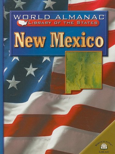 New Mexico: Land of Enchantment (World Almanac Library of the States) by Michael Burgan