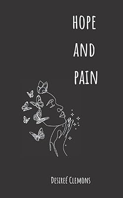 Hope & Pain: A Deep Collection of Short Poems Inspired by Spirituality and Depression