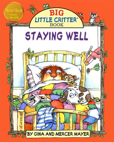 Staying Well (Big Little Critter) by Mercer Mayer
