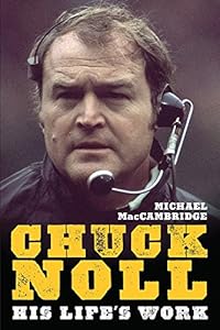 Chuck Noll: His Life's Work