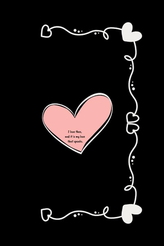 I love thee, and it is my love that speaks by Jule Romans