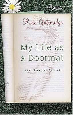 My Life as a Doormat (in Three Acts)