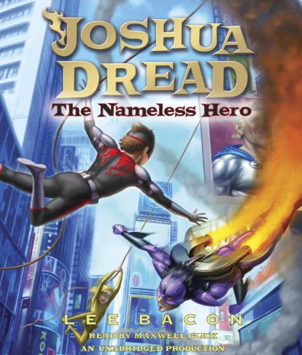 Joshua Dread: The Nameless Hero by Lee Bacon