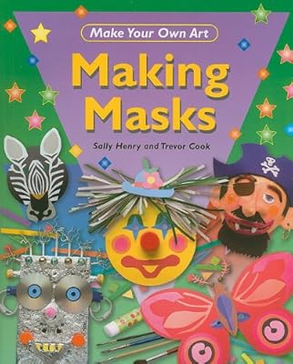 Making Masks (Make Your Own Art)