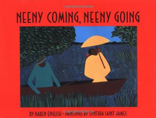 Neeny Coming, Neeny Going (Coretta Scott King Honor Award) by Karen English