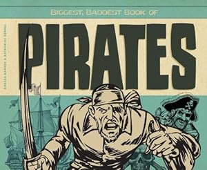 Biggest, Baddest Book of Pirates