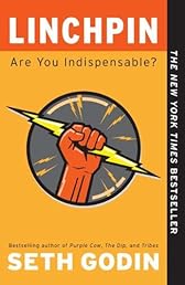 Linchpin: Are You Indispensable?