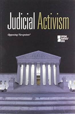 Judicial Activism (Opposing Viewpoints)