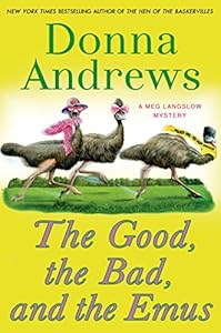 The Good, the Bad, and the Emus: A Meg Langslow Mystery