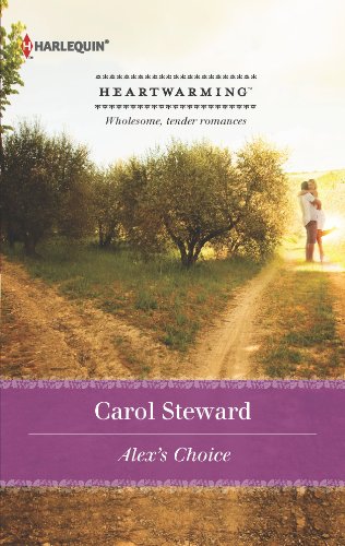 Alex's Choice (Harlequin Heartwarming) by Carol Steward