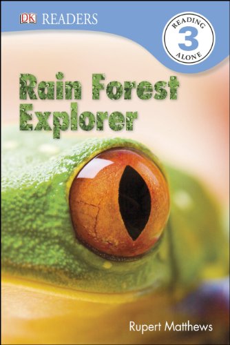 DK Readers L3: Rain Forest Explorer by Rupert Matthews