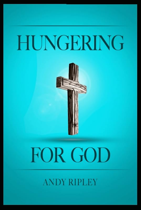 HUNGERING FOR GOD by Andy Ripley