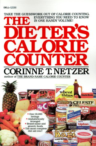 The Dieter's Calorie Counter by Corinne T. Netzer