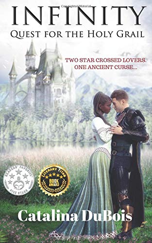 Infinity: Quest for the Holy Grail by Catalina DuBois