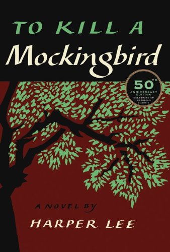 To Kill a Mockingbird: 50th Anniversary Edition by Harper Lee