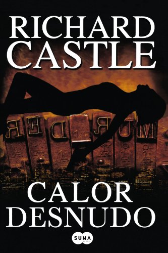 Calor desnudo (Naked Heat) (Nikki Heat Series) (Spanish Edition) by Richard Castle