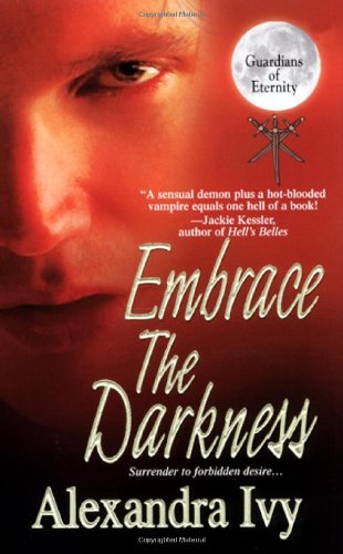 Embrace The Darkness (Guardians of Eternity, Book 2) by Alexandra Ivy