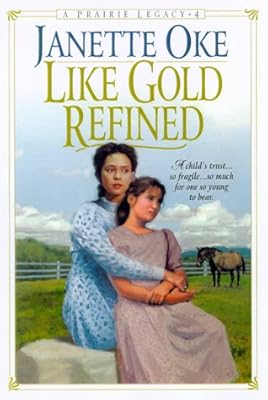 Like Gold Refined (Prairie Legacy Series #4)