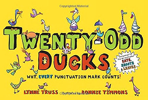 Twenty-Odd Ducks: Why, every punctuation mark counts! by Lynne Truss