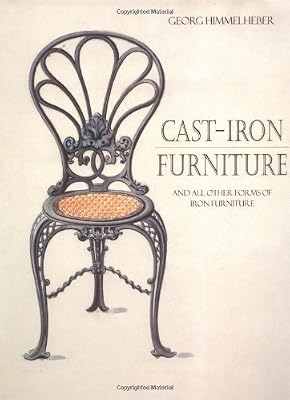 Cast-Iron Furniture: And all other Forms of Furniture