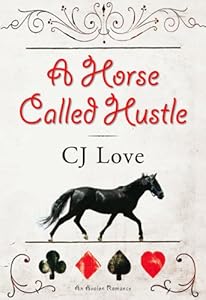 A Horse Called Hustle by C. J. Love
