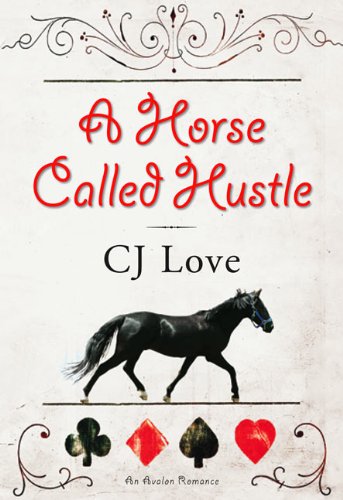 A Horse Called Hustle by C. J. Love