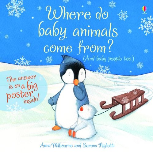 Where Do Baby Animals Come From?: And Baby People Too by Anna Milbourne