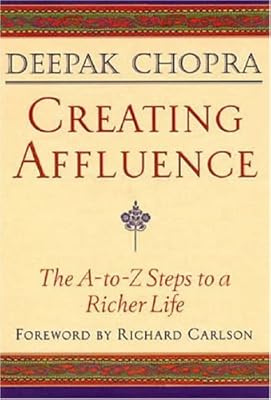 Creating Affluence: The A-to-Z Steps to a Richer Life