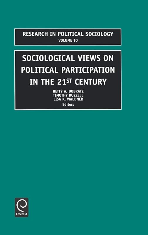 Sociological Views on Political Participation in the 21st Century (Research in Political Sociology, 10) by Ruth Elwin Harris