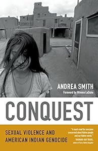 Conquest: Sexual Violence and American Indian Genocide