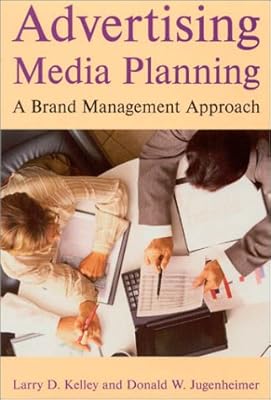 Advertising Media Planning: A Brand Management Approach