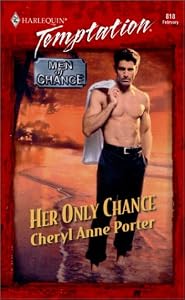 Her Only Chance (Men Of Chance) (Temptation 818) by Cheryl Anne Porter