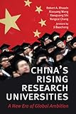 Robert A. Rhoads, et al., "China's Rising Research Universities: A New Era of Global Ambition" (Johns Hopkins UP, 2014)
