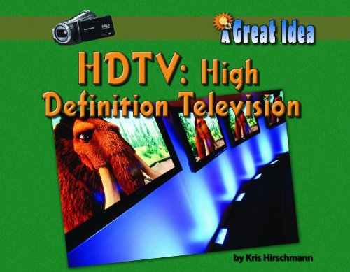 HDTV : High Definition Television by Kris Hirschmann