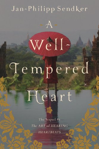 A Well-tempered Heart by Jan-Philipp Sendker