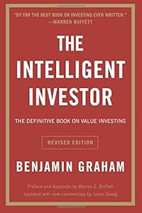 The Intelligent Investor: The Definitive Book on Value Investing. A Book of Practical Counsel