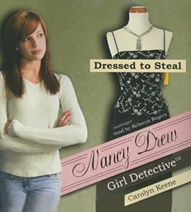 Dressed to Steal (Nancy Drew: All New Girl Detective #22)