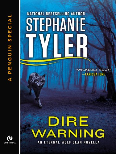 Dire Warning: An Eternal Wolf Clan Novella by Stephanie Tyler