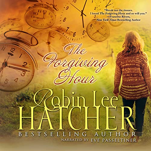 The Forgiving Hour by Robin Lee Hatcher