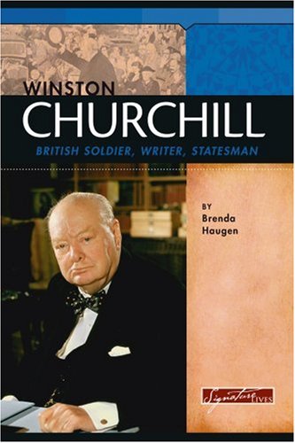 Winston Churchill: British Soldier, Writer, Statesman (Signature Lives) by Brenda Haugen