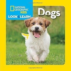 National Geographic Little Kids Look and Learn: Dogs by National Geographic Kids