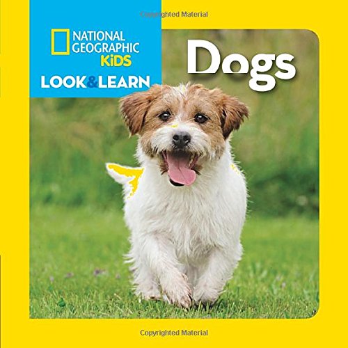 National Geographic Little Kids Look and Learn: Dogs by National Geographic Kids
